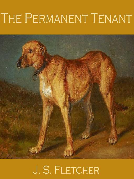 Title details for The Permanent Tenant by J. S. Fletcher - Wait list